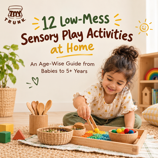 12 Low-Mess Sensory Play Activities at Home: An Age-Wise Guide from Babies to 5+ Years